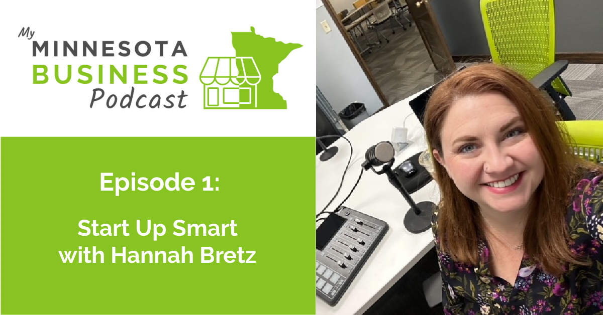 My Minnesota Business Podcast Social Media Image Episode 1 Hannah Bretz Small Business Development Center Marketing Consultant